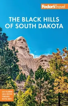 Fodor's Black Hills of South Dakota. With Mount Rushmore and Badlands National Park, 2 New edition, Paperback/Fodor's Travel Guides