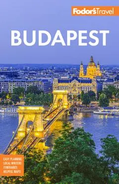 Fodor's Budapest: With the Danube Bend and Other Highlights of Hungary - Fodor's Travel Guides