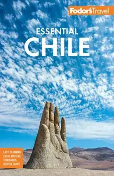 Fodor's Essential Chile, Paperback/Fodor'S Travel Guides