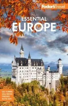Fodor's Essential Europe: The Best of 25 Exceptional Countries, Paperback/Fodor's Travel Guides