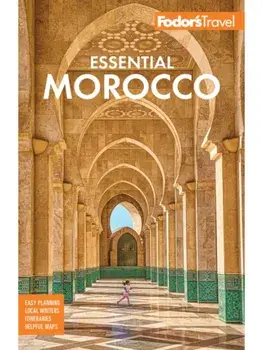 Fodor's Essential Morocco. 3 New edition, Paperback/Fodor's Travel Guides