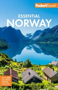 Fodor's Essential Norway. 2 ed, Paperback/Fodor's Travel Guides