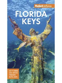 Fodor's InFocus Florida Keys. with Key West, Marathon & Key Largo, 9 New edition, Paperback/Fodor's Travel Guides