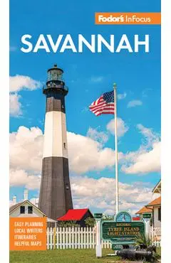 Fodor's Infocus Savannah: With Hilton Head and the Lowcountry - Fodor's Travel Guides