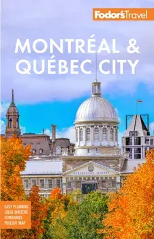 Fodor's Montreal & Quebec City. 32nd Edition, Paperback/Fodor's Travel Guides