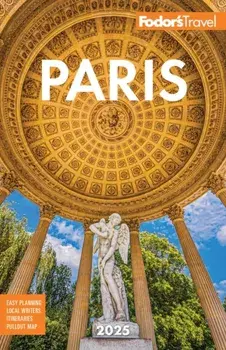 Fodor's Paris 2025. 38 New edition, Paperback/Fodor's Travel Guides