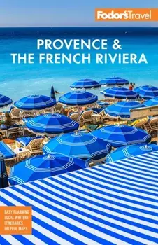 Fodor's Provence & the French Riviera, Paperback/Fodor's Travel Guides