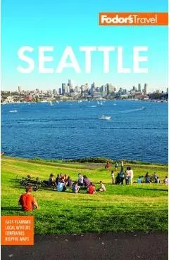 Fodor's Seattle - Fodor's Travel Guides