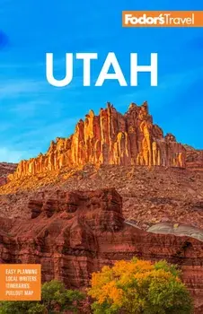 Fodor's Utah. with Zion, Bryce Canyon, Arches, Capitol Reef and Canyonlands National Parks, Paperback/Fodor's Travel Guides