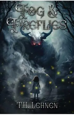 Fog & Fireflies - T. H. Lehnen