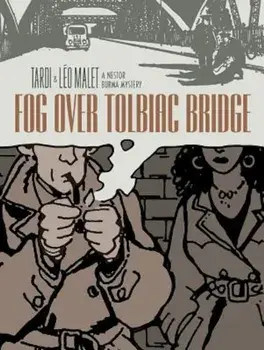 Fog Over Tolbiac Bridge: A Nestor Burma Mystery, Hardcover/Jacques Tardi