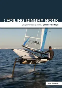 Foiling Dinghy Book. Dinghy Foiling from Start to Finish, Paperback/Alan Hillman