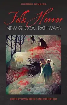 Folk Horror. New Global Pathways, Paperback/Ruth Heholt
