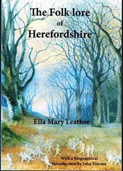 Folk-lore of Herefordshire, Paperback/Ella Mary Leather
