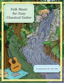 Folk Music for Easy Classical Guitar, Paperback/Amy Hite