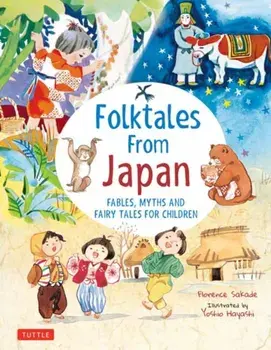Folk Tales from Japan. Fables, Myths and Fairy Tales for Children, Hardback/Florence Sakade