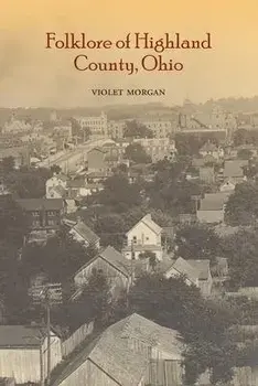 Folklore of Highland County, Paperback/Violet Morgan