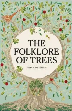 Folklore of Trees - Aidan Meighan