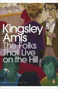 Folks That Live On The Hill, Paperback/Kingsley Amis