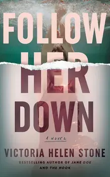 Follow Her Down. A Novel, Paperback/Victoria Helen Stone