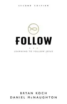 Follow: Learning to Follow Jesus, Paperback/Bryan Koch