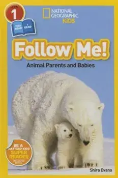Follow Me!: Animal Parents and Babies, Paperback/Shira Evans