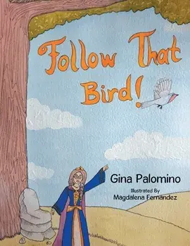 Follow That Bird, Paperback/Gina Palomino