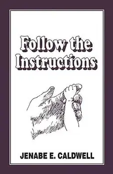 Follow the Instructions, Paperback/Jenabe E. Caldwell