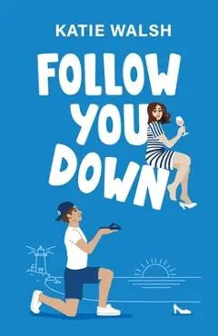 Follow You Down - Katie Walsh