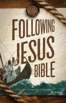 Following Jesus Bible-ESV, Hardcover/Crossway Bibles