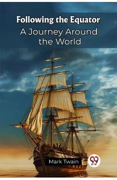 Following the Equator A Journey Around the World - Mark Twain