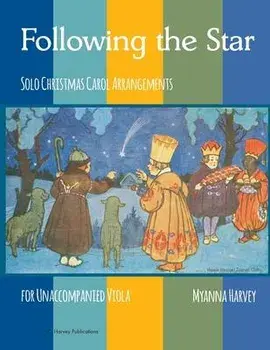 Following the Star, Solo Christmas Carol Arrangements for Unaccompanied Viola, Paperback/Myanna Harvey