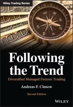 Following the Trend. Diversified Managed Futures Trading, 2 ed, Hardback/Andreas F. Clenow