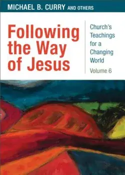 Following the Way of Jesus: Volume 6, Paperback/Michael B. Curry