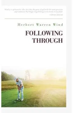 Following Through - Herbert Warren Wind