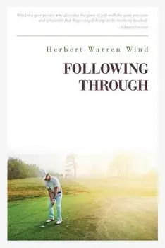 Following Through, Paperback/Herbert Warren Wind