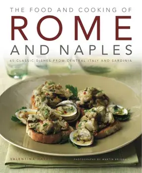 Food and Cooking of Rome and Naples, Hardback/Valentina Harris