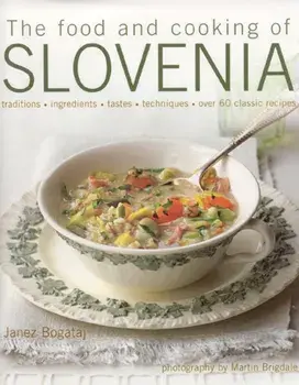 Food and Cooking of Slovenia, Hardback/Janez Bogataj