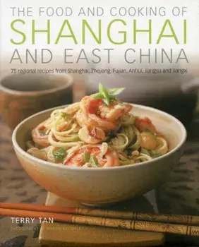 Food & Cooking of Shanghai & East China, Hardback/Terry Tan
