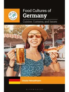 Food Cultures of Germany. Cuisine, Customs, and Issues, Hardback/***