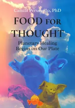 Food for Thought. Planetary Healing Begins on Our Plate, Paperback/Camila (Camila Perussello) Perussello