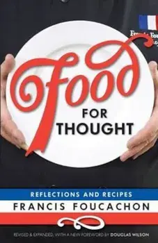 Food for Thought: Reflections and Recipes, Paperback/Francis Foucachon