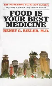 Food Is Your Best Medicine: The Pioneering Nutrition Classic, Paperback/Henry G. Bieler