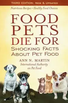 Food Pets Die for: Shocking Facts about Pet Food, Paperback/Ann N. Martin