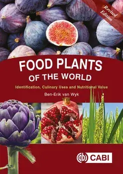 Food Plants of the World: Identification, Culinary Uses and Nutritional Value, Hardcover/Ben-Erik Van Wyk