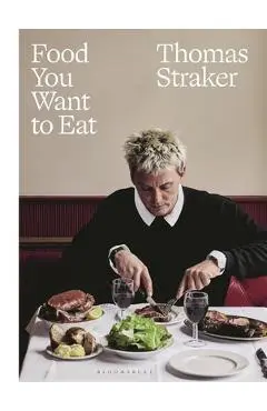 Food You Want to Eat - Thomas Straker