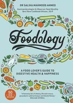 Foodology. A food-lover's guide to digestive health and happiness, Paperback/***