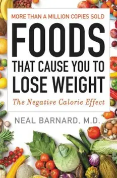 Foods That Cause You to Lose Weight: The Negative Calorie Effect, Paperback/Neal M. D. Barnard