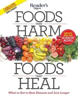 Foods That Harm, Foods That Heal: What to Eat to Beat Disease and Live Longer, Paperback/Editors of Reader's Digest