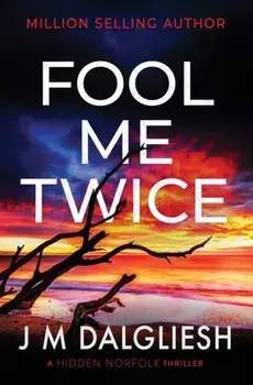 Fool Me Twice, Paperback/J M Dalgliesh